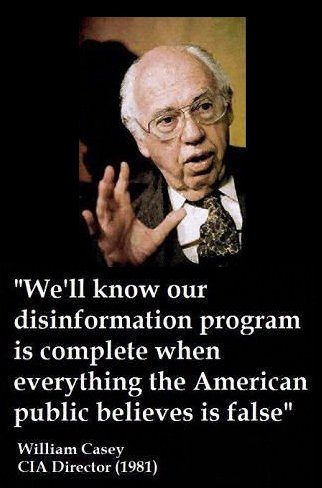 Quote from 1981: We'll know our disinformation program is complete when everything the American public believes is false.